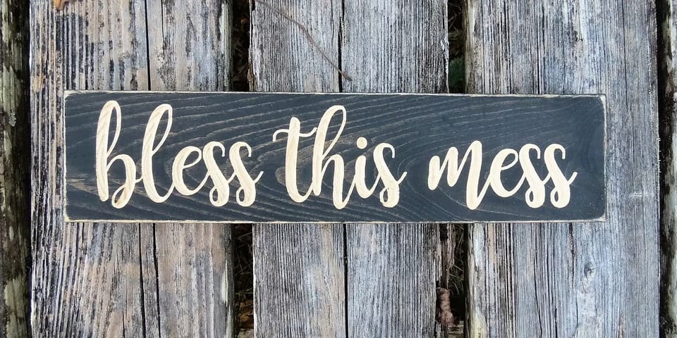 💨 BLESS THIS MESS